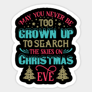 May You Never Be Too Grown Up ... Christmas Eve Funny Ugly Xmas Ugly Christmas Sticker